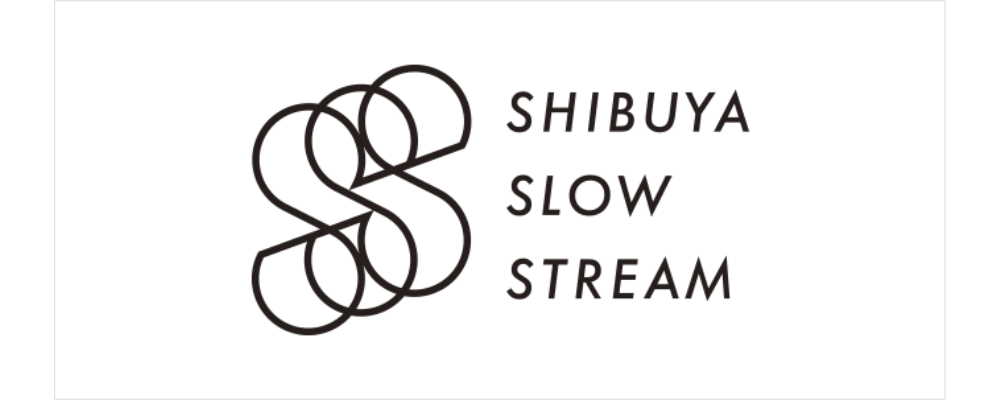 SHIBUYA SLOW STREAM